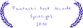 Fantastic Fest Arcade - Spotlight - 2010